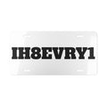Vanity Plate - 'IH8EVRY1' Custom Funny License Plate