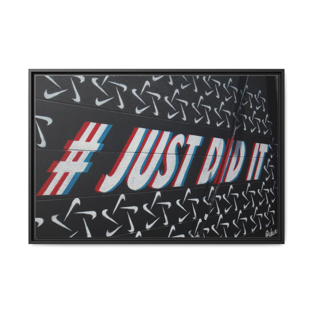 Framed Matte Canvas “#JUST DID IT” Street Art Print