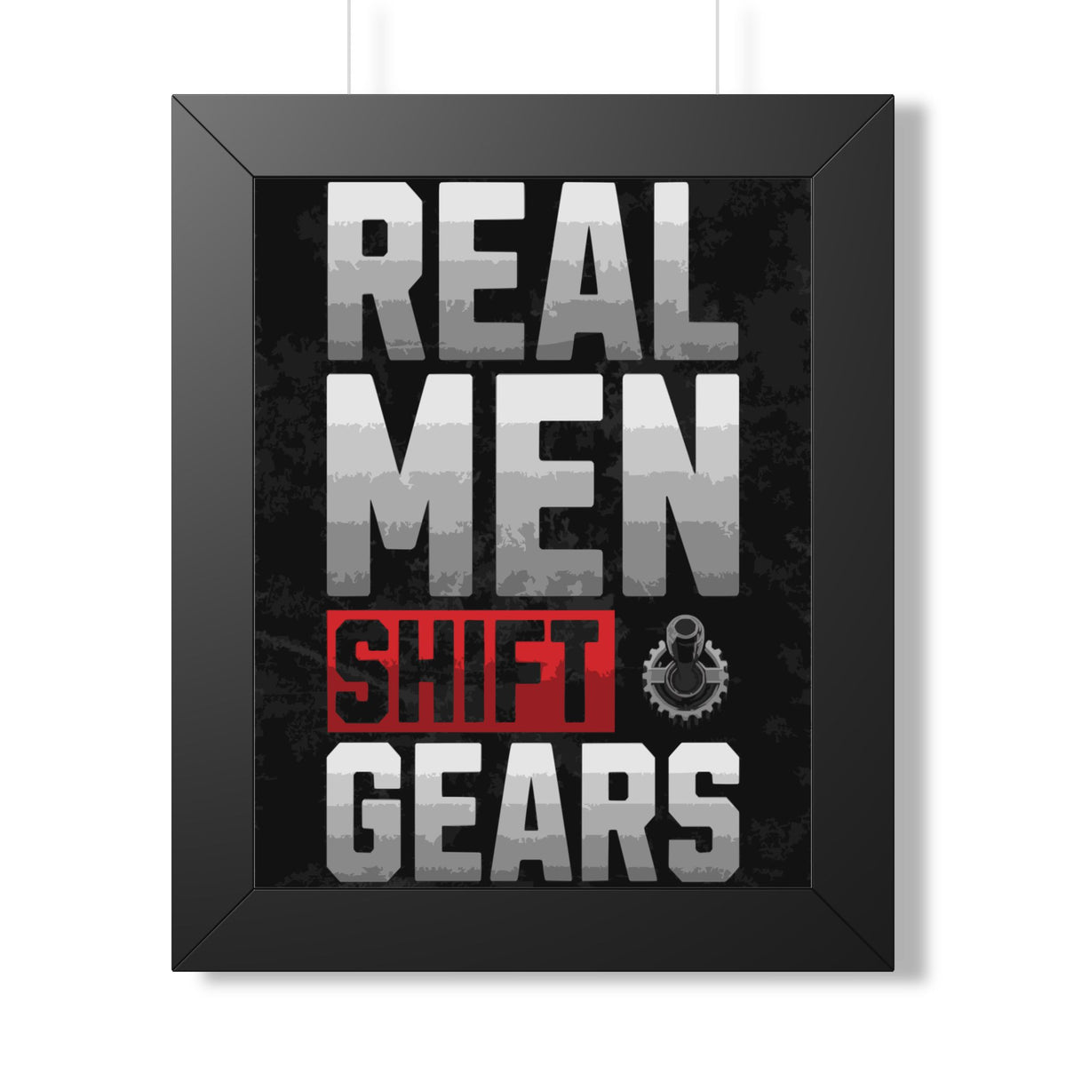 "Real Men Shift Gears" Automotive Wall Art