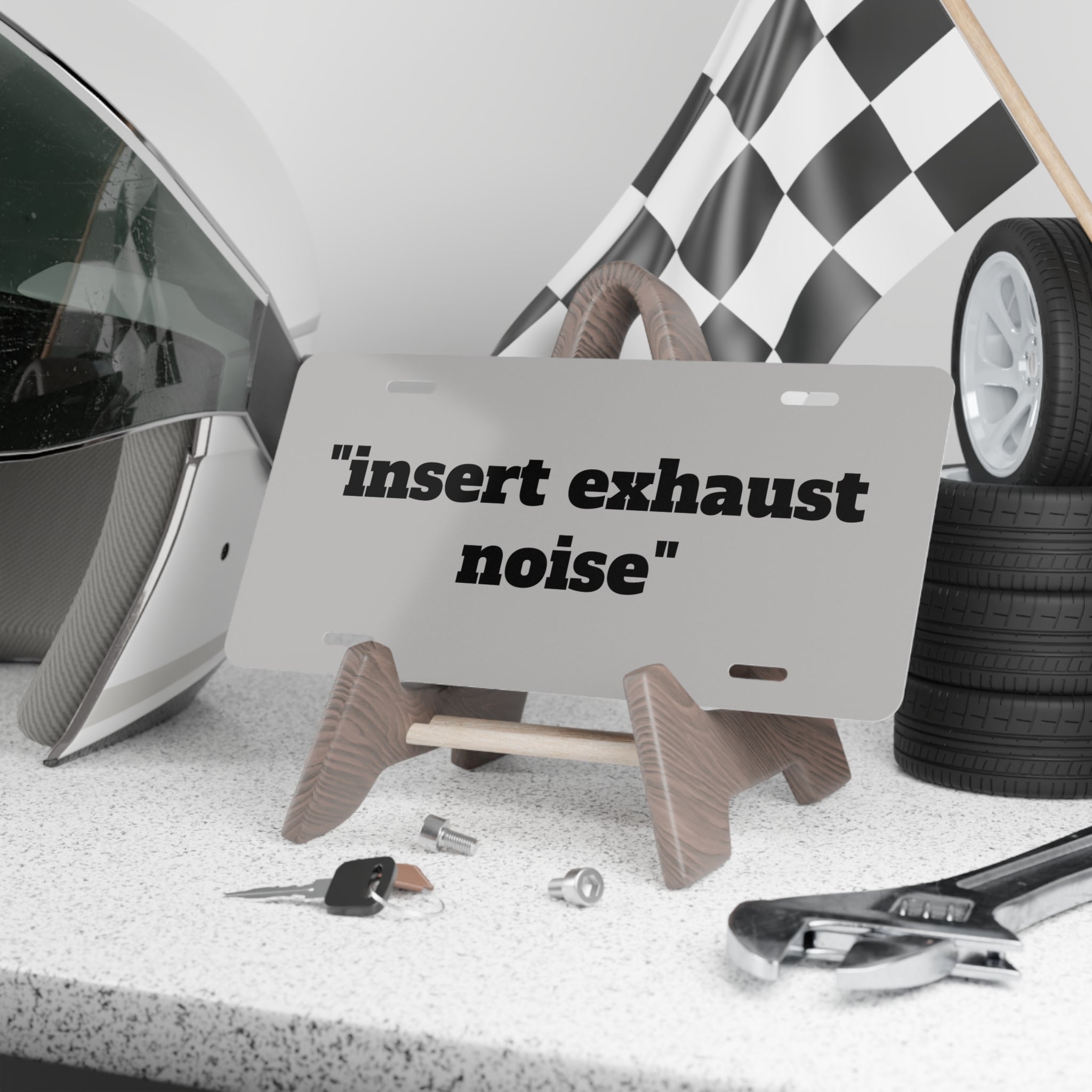 Vanity Plate - “insert exhaust noise” Funny License Plate for Car Enthusiasts