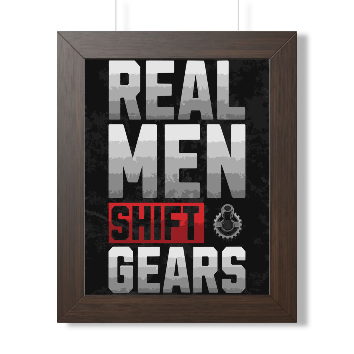 "Real Men Shift Gears" Automotive Wall Art