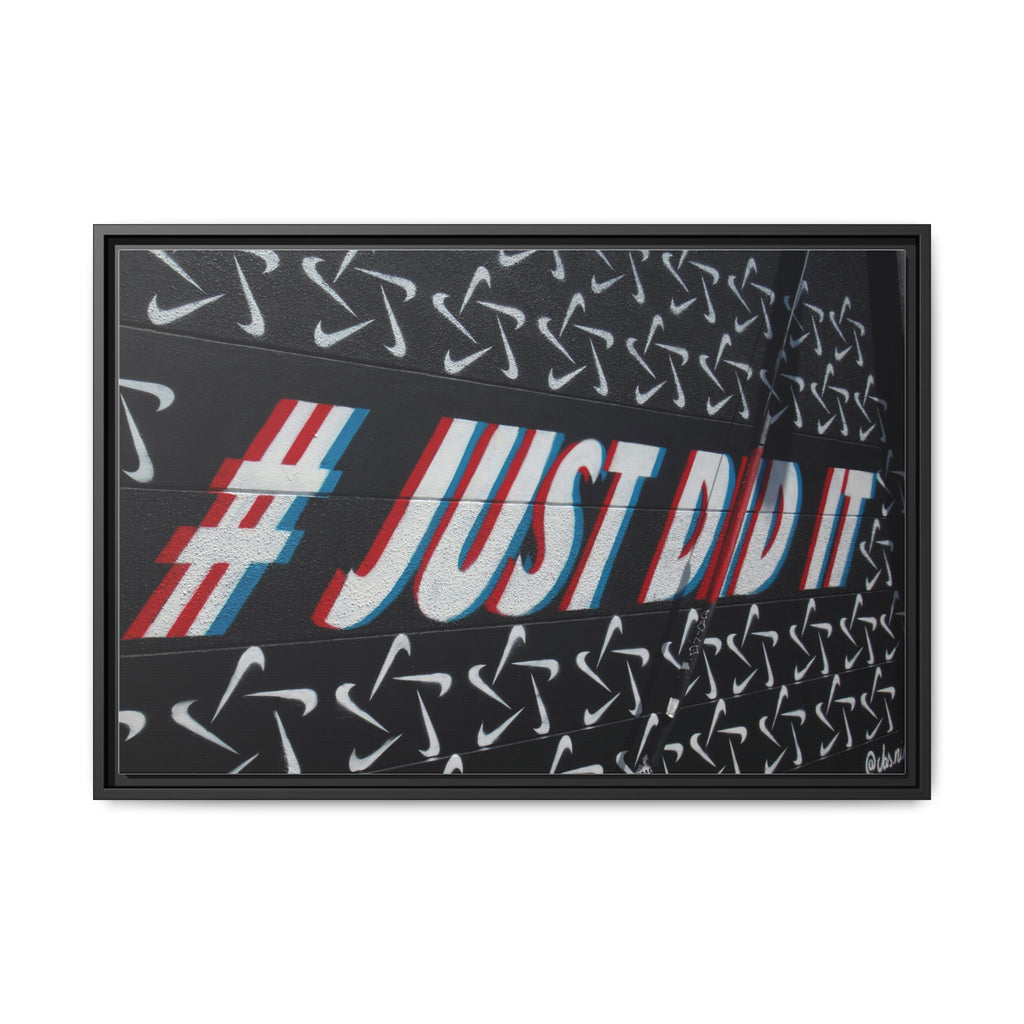 Framed Matte Canvas “#JUST DID IT” Street Art Print